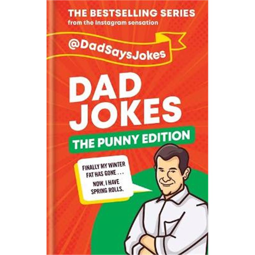 Dad Jokes: The Punny Edition: THE NEW BOOK IN THE BESTSELLING SERIES (Hardback) - Dad Says Jokes
